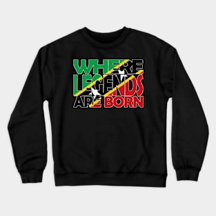 St Kitts Flag - Where Legends Are Born - Nevis - Soca Mode Crewneck Sweatshirt